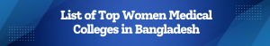 Top Women Medical Colleges in Bangladesh